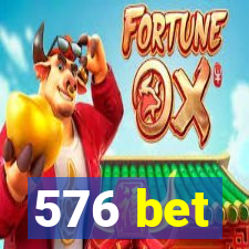 576 bet